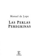 Las perlas peregrinas by Manuel De Lope