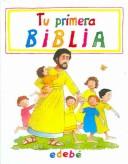 Cover of: Tu primera Biblia / Your First Bible by Pat Alexander