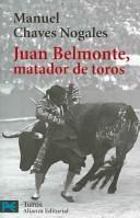 Cover of: Juan Belmonte, matador de toros: Su vida y sus hazañas