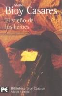 Cover of: El sueño de los héroes by Adolfo Bioy Casares, Adolfo Bioy Casares