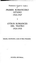 Cover of: Primer romancero gitano, 1924-1927 ; Otros romances del teatro, 1924-1935 by Federico García Lorca
