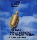 Cover of: Un Viaje Por La Gravedad y El Espacio-Tiempo