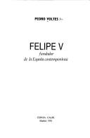 Cover of: Felipe V by Pedro Voltes Bou