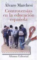 Cover of: Controversias en la educación española by Alvaro Marchesi