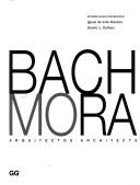 Cover of: Bach/Mora by Ignasi De Sola-Morales, Dennis L. Dollens