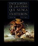 Cover of: Enciclopedia de las cosas que nunca existieron by Michael Page