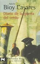 Cover of: Diario de la guerra del cerdo / Diary of the war of the pig (Biblioteca Bioy Casares) by Adolfo Bioy Casares