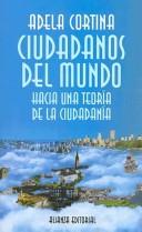 Cover of: Ciudadanos del mundo by Adela Cortina