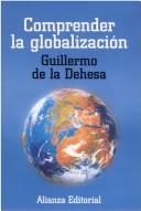 Cover of: Comprender La Globalizacion (Libros Singulares (Ls)) by Guillermo De LA Dehesa