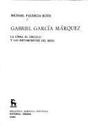Cover of: Gabriel García Márquez: la línea, el círculo y las metamorfosis del mito