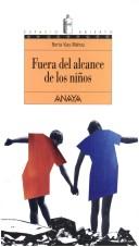 Cover of: Fuera Del Alcance De Los Ninos by Berta Vias Mahou