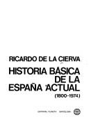 Cover of: Historia Básica de la España Actual: (1800-1975)  (Espejo de España , Vol.  8, Serie:  La Historia Viva) (Espejo de España ; 8 : Serie La historia viva)