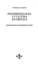Cover of: Fenomenología y cultura en Ortega: ensayos de interpretación