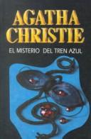 Cover of: El misterio del tren azul. by Agatha Christie, Agatha Christie