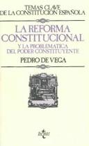 Cover of: La reforma constitucional y la problemática del poder constituyente