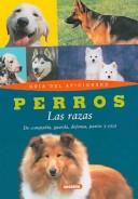 Cover of: Perros/Dogs: Las Razas/The Breeds (Guia Del Aficionado)