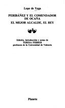 Cover of: Peribánez y el Comendador de Ocaña / El mejor alcalde, el rey by Lope de Vega