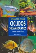 Cover of: Ciclidos Sudamericanos/ South American Cichlids (Manuales Del Acuario / Aquariam Manuals)