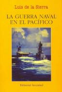 La guerra naval en el Pacífico (1941-1945) by Luis de la Sierra