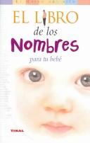 Cover of: El Libro De Los Nombres Para Tu Bebe/ the Book of Names for Your Baby (El Mundo Del Nino/Kid's World) by Lisa Shaw