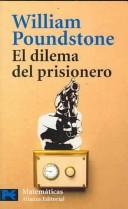 Cover of: El Dilema Del Prisionero/ The Prisioner Dilemma: John Von Neumann, La Teoria De Juegos Y La Bomba (El Libro De Bolsillo-Matematicas)