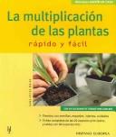 Cover of: La Multiplicacion de las Plantas / The Multiplication of Plants: Rapido y Facil / Fast and Easy (Jardin En Casa / Garden at Home)