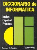 Cover of: Diccionario de Informatica: Ingles, Español, Frances: Español, Ingles, Frances: Frances, Ingles, Español