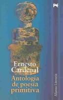 Cover of: Antologia De Poesia Primitiva / Anthology of Early Poetry by Ernesto Cardenal