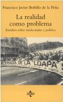 Cover of: La realidad como problema by Francisco Javier Bobillo