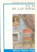 Cover of: El sí de las niñas by Leandro Fernández de Moratín, Moratina F. Leandro, Leandro Fernandez de Moratin, Leandro F. de Moratin, Leandro Fernández de Moratín