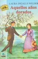 Cover of: Aquellos Anos Dorados by Laura Ingalls Wilder