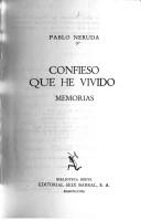Cover of: Confieso Que He Vivido by Pablo Neruda