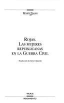 Cover of: Rojas: Las mujeres republicanas en la guerra civil (Pensamiento)