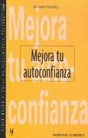 Cover of: Mejora Tu Autoconfianza/ How to Improve Your Confidence (Vivir Mejor / Better Living)
