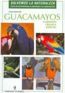 Cover of: Guacamayos/ Mascaws As a Hobby: Cuidados, Crianza, Especies