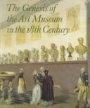 Cover of: The genesis of the art museum in the 18th century | 