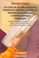 Cover of: Las Vidas De Los Mas Excelentes Arquitectos, Pintores Y Escultores Italianos Desde Cimabue a Nuestros Tiempos/The Life of the Most Excelent Italian Architects, ... Until Today: (Antologia) (Neometropolis)