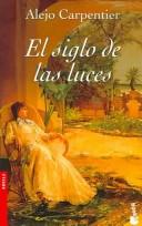 Cover of: El Siglo De Las Luces / a Century of Light by Alejo Carpentier
