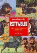 Cover of: Manual Practico Del Rottweiler/ Guide to Owning a Rottweiler (Animales De Compania / Companion Animals) by George W. Braun
