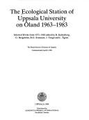 The Ecological Station of Uppsala University on Öland, 1963-1983 by B. Kullenberg