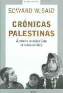 Cover of: Cronicas Palestinas / The End of the Peace Process: Arabes e Israelies Ante el Nuevo Milenio / Oslo and After