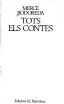 Tots El Contes (Les Millors obres de la literatura catalana ; 18) by Merce Rodoreda