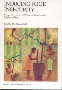 Cover of: Inducing food insecurity: perspectives on food policies in Eastern and Southern Africa