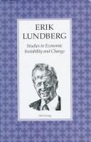 Cover of: Erik Lundberg studies in economic instability and change: selected writings through five decades together with and obituary by William J. Baumol