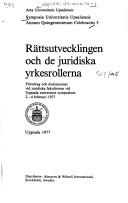 Cover of: Rättsutvecklingen och de juridiska yrkesrollerna by [red., Anders Agell].