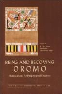 Cover of: Being and becoming Oromo: historical and anthropological enquiries