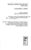 Cover of: España entre dos siglos (1875-1931): continuidad y cambio : VII Coloquio de Historia Contemporánea de España