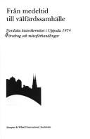 Från medeltid till välfärdssamhälle by Nordiske historikerkongres (16th 1974 Uppsala, Sweden)