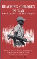 Cover of: Reaching children in war: Sudan, Uganda, and Mozambique