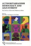 Cover of: Authoritarianism, democracy, and adjustment by edited by Peter Gibbon, Yusuf Bangura, Arve Ofstad.